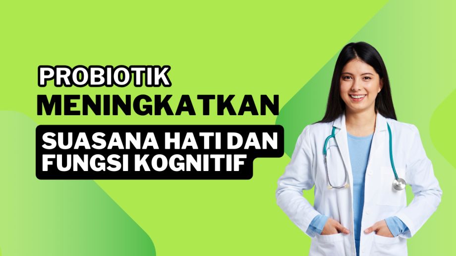 Probiotik dapat membantu meningkatkan suasana hati dan fungsi kognitif