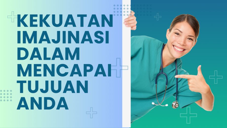 Kekuatan Imajinasi Dalam Mencapai Tujuan Anda