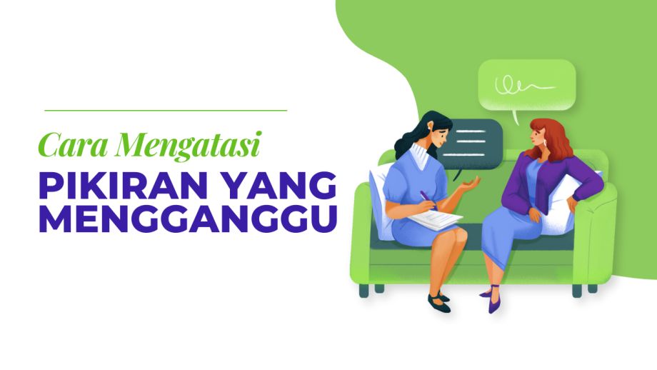 Pikiran yang Mengganggu: Mengapa Anda Memilikinya dan Bagaimana Cara Menghentikannya