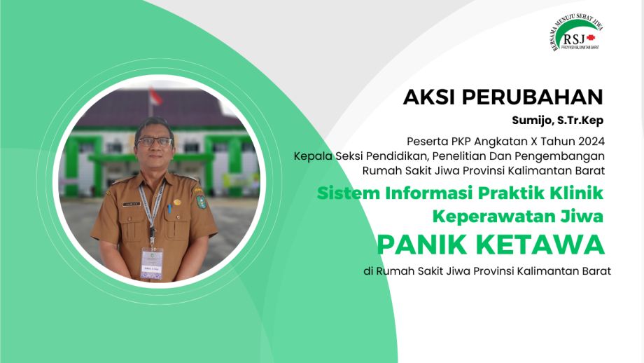 Aksi Perubahan : Sistem Informasi Praktik Klinik Keperawatan Jiwa (Panik Ketawa) di Rumah Sakit Jiwa Provinsi  Kalimantan Barat